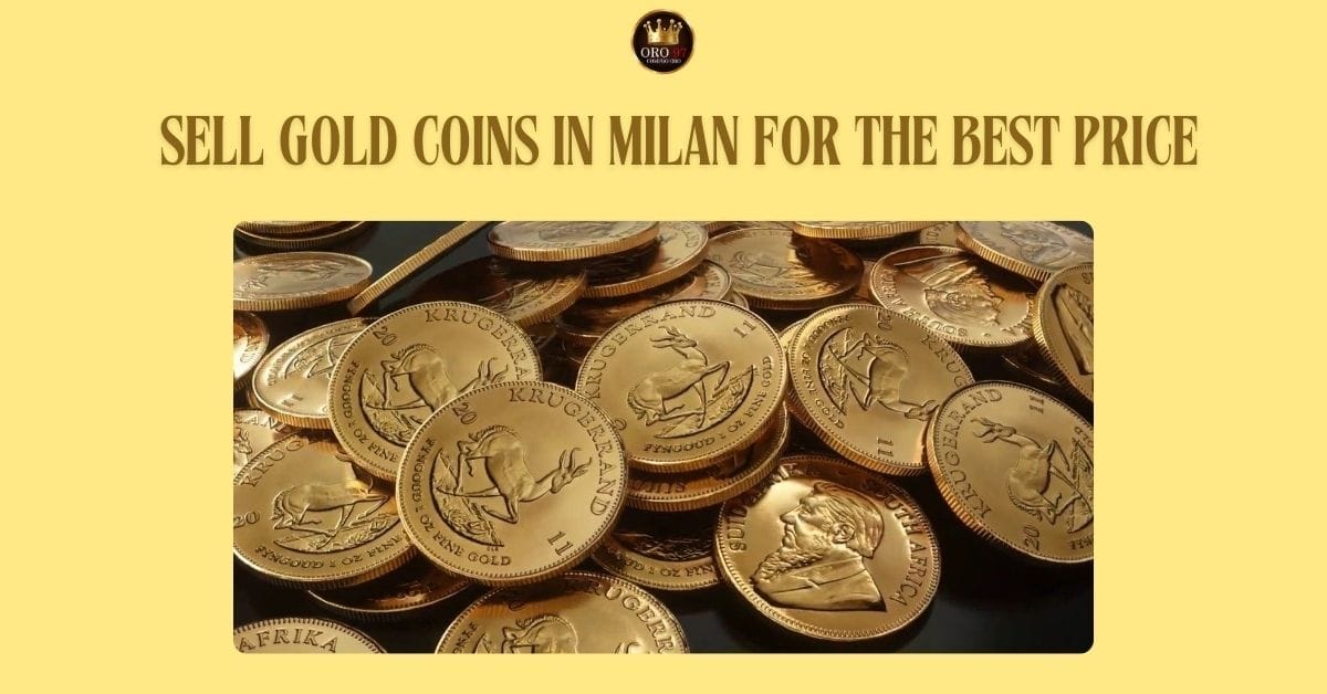 Dove Vendere Monete d’Oro a Milano al Miglior Prezzo